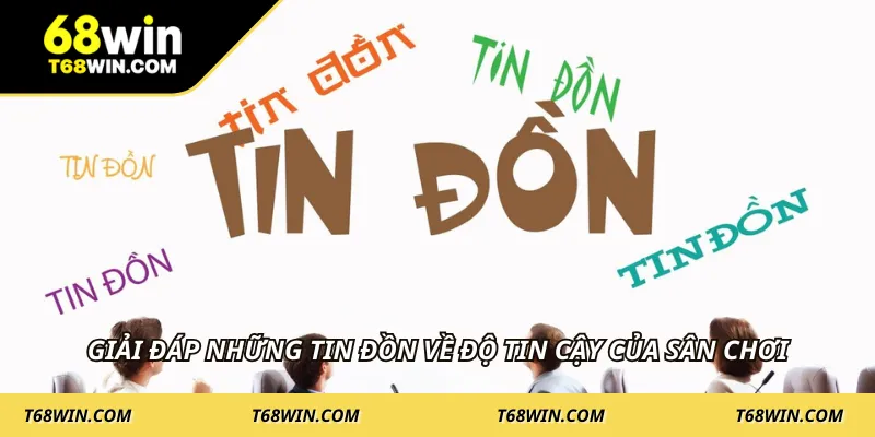 Giải đáp những tin đồn về độ tin cậy của sân chơi