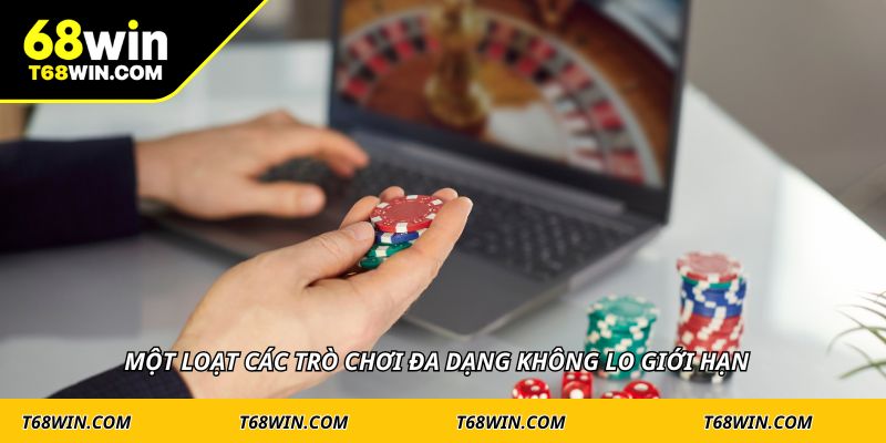 Một loạt các trò chơi đa dạng không lo giới hạn